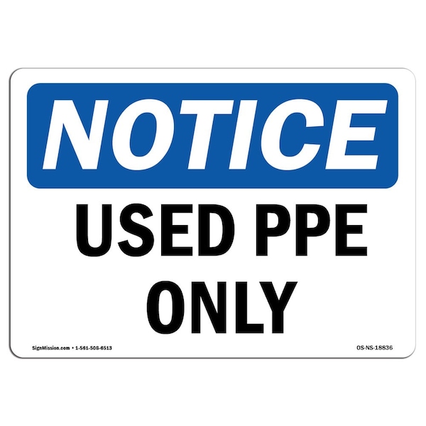 OSHA Notice Sign, Used PPE Only, 24in X 18in Rigid Plastic, 24" W, 18" H, Landscape